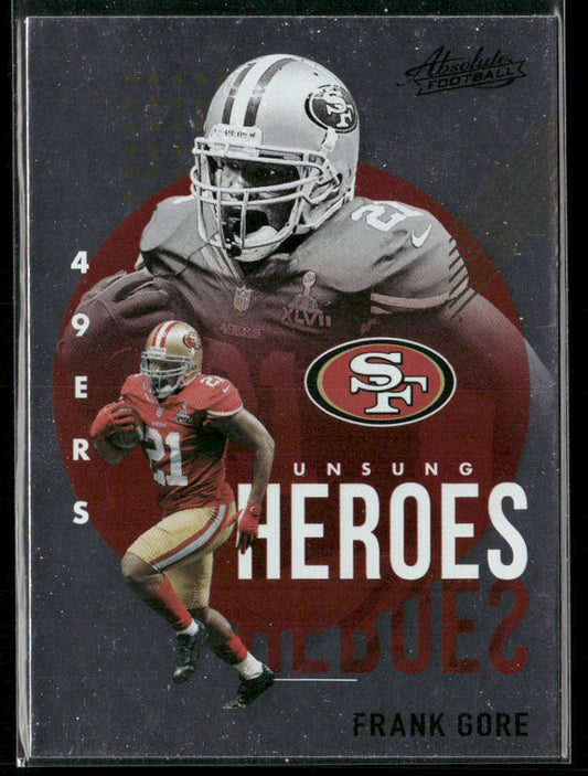 Frank Gore 2021 Panini Absolute Unsung Heroes #UH18 San Francisco 49ers
