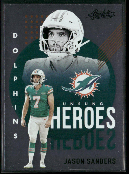Jason Sanders 2021 Panini Absolute Unsung Heroes #UH11 Miami Dolphins