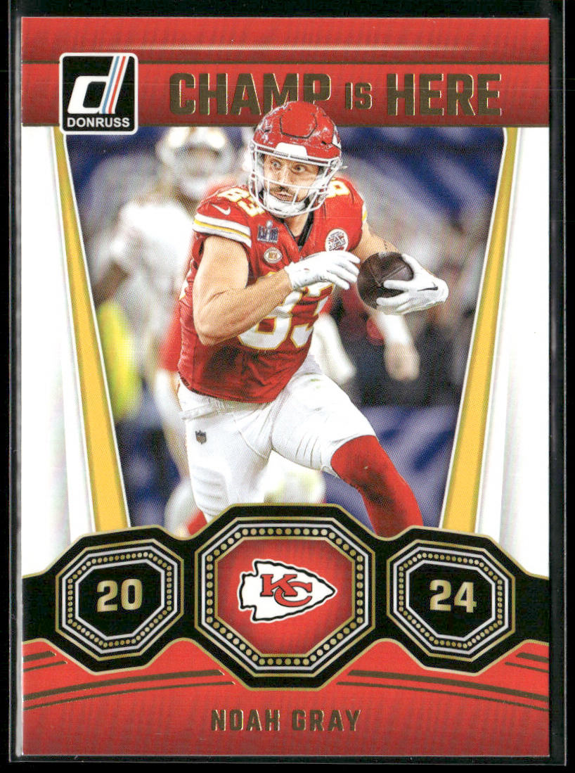 Noah Gray 2024 Donruss Champ is Here #15 Kansas City Chiefs