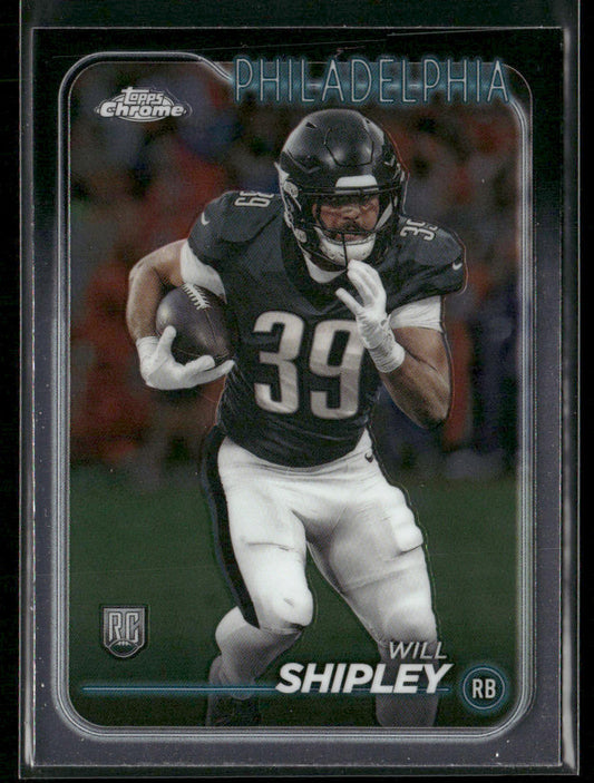 Will Shipley 2024 Topps Chrome #252 RC Philadelphia Eagles