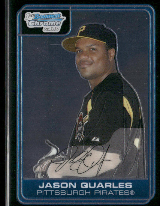 Jason Quarles 2006 Bowman Chrome Prospects #BC13 Pittsburgh Pirates
