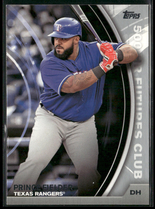 Prince Fielder 2016 Topps Update 500 HR Futures Club Silver #500-2 Texas Rangers