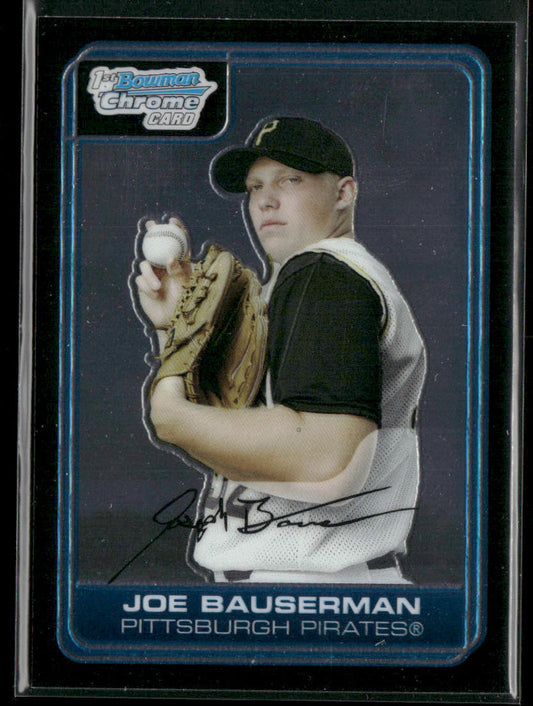 Joe Bauserman 2006 Bowman Chrome Prospects #BC17 Pittsburgh Pirates
