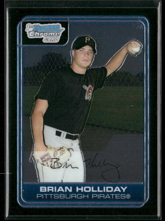 Brian Holliday 2006 Bowman Chrome Prospects #BC4 Pittsburgh Pirates