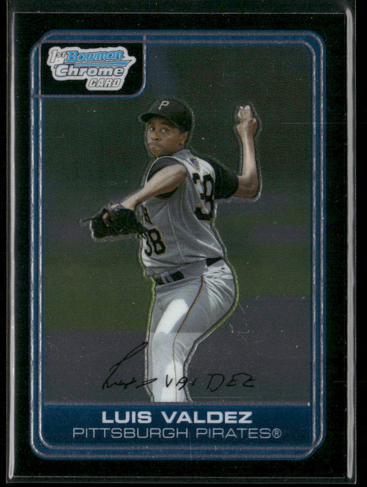 Luis Valdez 2006 Bowman Chrome Prospects #BC21 Pittsburgh Pirates