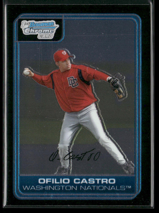 Ofilio Castro 2006 Bowman Chrome Prospects #BC77 Washington Nationals
