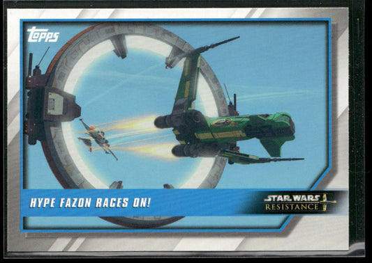 Hype Fazon Races On! 2019 Topps Star Wars: Resistance #18
