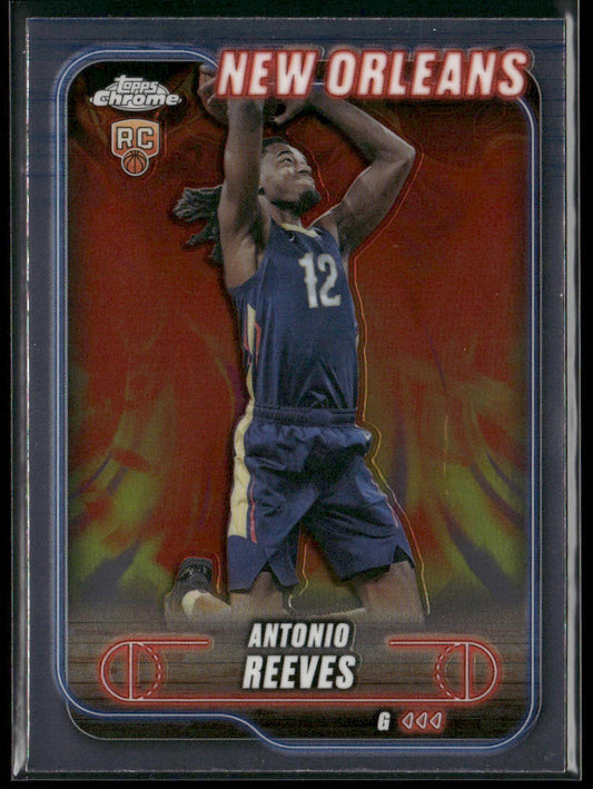 Antonio Reeves 2024-25 Topps Chrome #131 RC New Orleans Pelicans